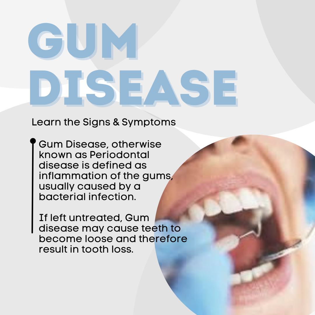 Gum Diseas, learn the signs and Symptoms!